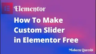 How To Create A Custom Slider Using Elementor