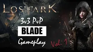 Lost Ark - Blade 3v3 PvP Gameplay