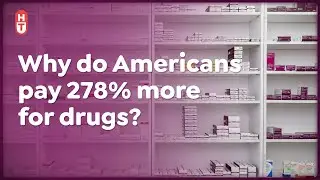 Why Do Americans Pay SO Much More for Prescription Drugs?