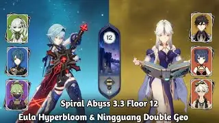 Spiral Abyss 3.3 Floor 12 Eula Hyperbloom and Ningguang Double Geo Full Star Clear - Genshin Impact