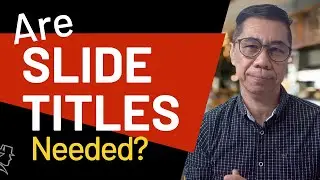 Presentation Tips - Do you need a TITLE for every slide?