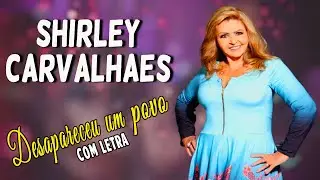 Onde Está Aquele Povo Barulhento? DESAPARECEU UM POVO - Shirley Carvalhaes | Playback Com Letra