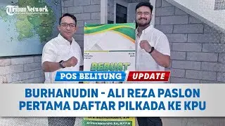 🔴 Burhanudin - Ali Reza Mahendra Jadi Paslon Pertama yang Daftar Pilkada 2024 ke KPU Belitung Timur