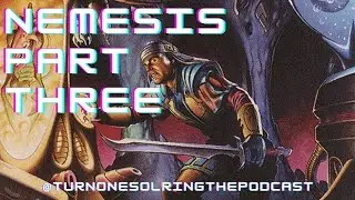 Episode 134 Nemesis Part 3 - These Biscuits Are Making Me Thirsty!