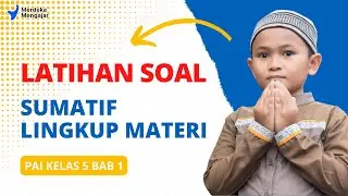 Sumatif Lingkup Materi PAI Kelas 5 Kurikulum Merdeka Bab 1