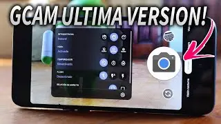 GCAM 📸 Instala La ULTIMA y MEJOR VERSIÓN En Cualquier Android | 2024