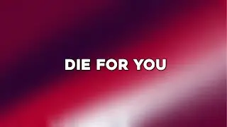 The Weeknd - Die For You (Lyrics)
