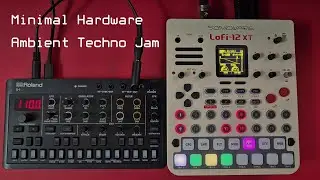 Ambient Techno Jam - Roland S-1, Sonicware Lofi-12 XT