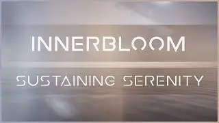 Innerbloom - Sustaining Serenity | CyberPixl Release 🌫️