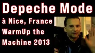 Depeche Mode à Nice - WarmUp the Machine 2013