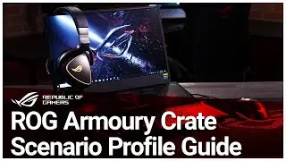 ROG Armoury Crate Scenario Profile Guide