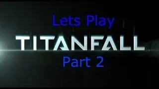 Lets Play Titanfall Attrition part 2