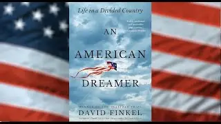 Pulitzer Prize-Winning Writer David Finkel: "An American Dreamer"