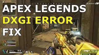 FIX APEX Legends DXGI Error