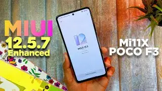 Mi11X Poco F3 Official MIUI 12.5.7 Enhanced Update: Full & Final Detailed Review ⚡⚡