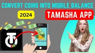 how to get mobile balance from Tamasha app 2024, how to redeem coins in Tamasha app 2024