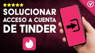 Por qué NO PUEDO INICIAR SESIÓN en Tinder: Pasos Efectivos para Recuperar tu Cuenta 🔓