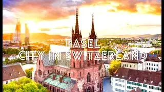 Basel - a City in Switzerland (瑞士巴塞尔)