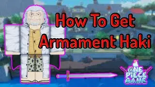 How To Get Armament Haki (Haki V1) In A One Piece Game