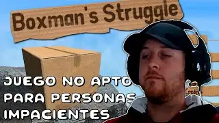LA PEOR CAJA DEL MUNDO | Boxman's Struggle