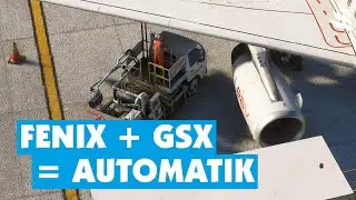 Fenix A320 & GSX: So funktioniert alles automatisch!
