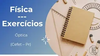 Cefet PR - Física - "Dois espelhos planos fornecem 11 imagens de um objeto. Qual o ângulo formado.."