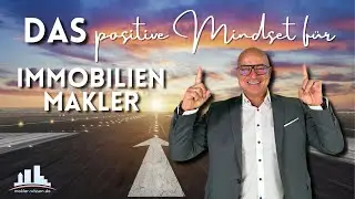 Das positive Mindset für Immobilienmakler - Wie Sie 2024 erfolgreich zu Ihrem Jahr machen können