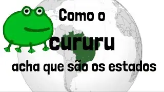 COMO O CURURU ACHA QUE SÃO OS ESTADOS
