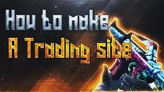 How to make a CSGO trading site! (cs.money, csgoswap.com, ect.)