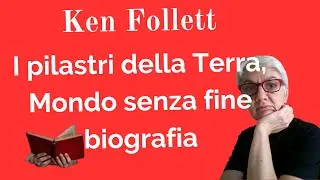 I pilastri della Terra, Mondo senza fine +biografia (Ken Follett)
