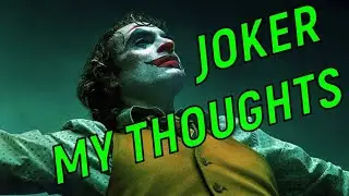 Joker (2019) - My Thoughts