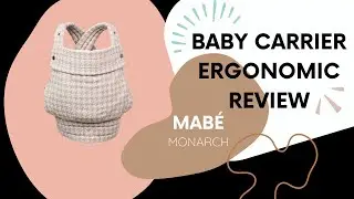 MABE Monarch | Ergonomic Baby Carrier Review