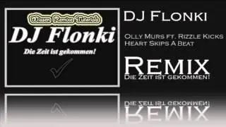 Olly Murs ft. Rizzle Kicks - Heart Skips A Beat - [Remix] - Flonki