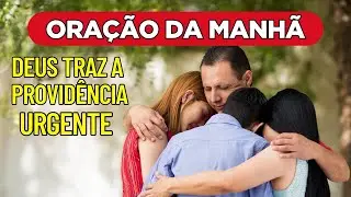 Deus traz a tua providência URGENTE - Oração da manhã - 30-05-2023