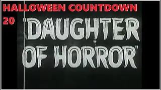 Halloween countdown 20 -  Daughter of Horror -  classic movie