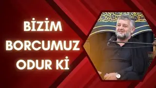 Seyid AğaRəşid - Bizim borcumuz odur ki