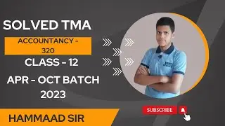 Solved Tma Accountnacy - 320  Nios Class 12  solved (TMA) 2023 April And October Batch Solved Tma