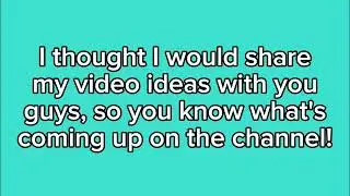 My List of YouTube Video Ideas!