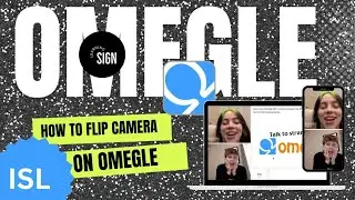 HOW TO FLIP CAMERA ON OMEGLE WITH SIGN LANGUAGE...