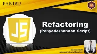 Belajar Javascript Pemula - Part#17 Refactoring (Penyederhanaan Script)