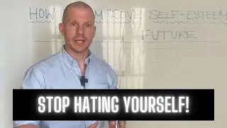 How to TRANSFORM Your Low Self-Esteem & Beat Anxiety