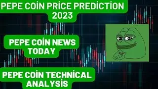 PEPE Coin Price Prediction 2023 / PEPE Coin News Today / PEPE Coin Technical Analysis