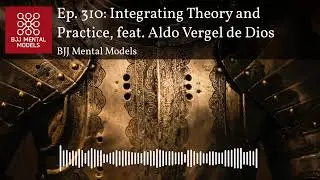 Ep. 310: Integrating Theory and Practice, feat. Aldo Vergel de Dios