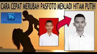 Cara Cepat Merubah Foto Menjadi Hitam Putih