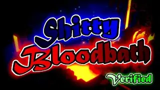 (Verified) Shitty Bloodbath by Saoru [60hz] // Geometry Dash 2.2