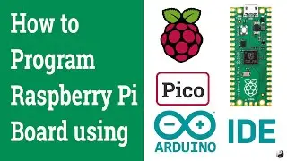 [Part II] - How to Program Raspberry Pi Pico using Arduino IDE
