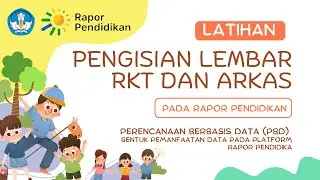 Latihan Pengisian Lembar RKT dan Lembar Arkas pada Rapor Pendidikan - Perencanaan Berbasis Data PBD