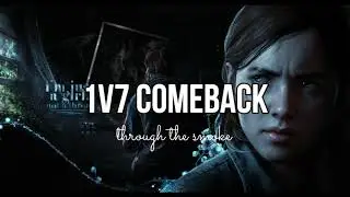 ​🔴1v7 intense (BOW) Comeback (Through the Smoke) #thelastofuscomebacks