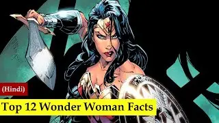 Top 12 Wonder Woman Facts (Hindi)