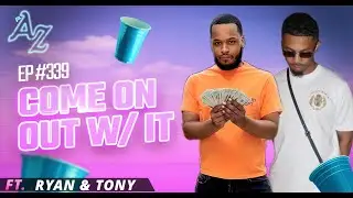 The After Zarty (EP.339) - Come On Out w/ It ft. Tony & Ryan